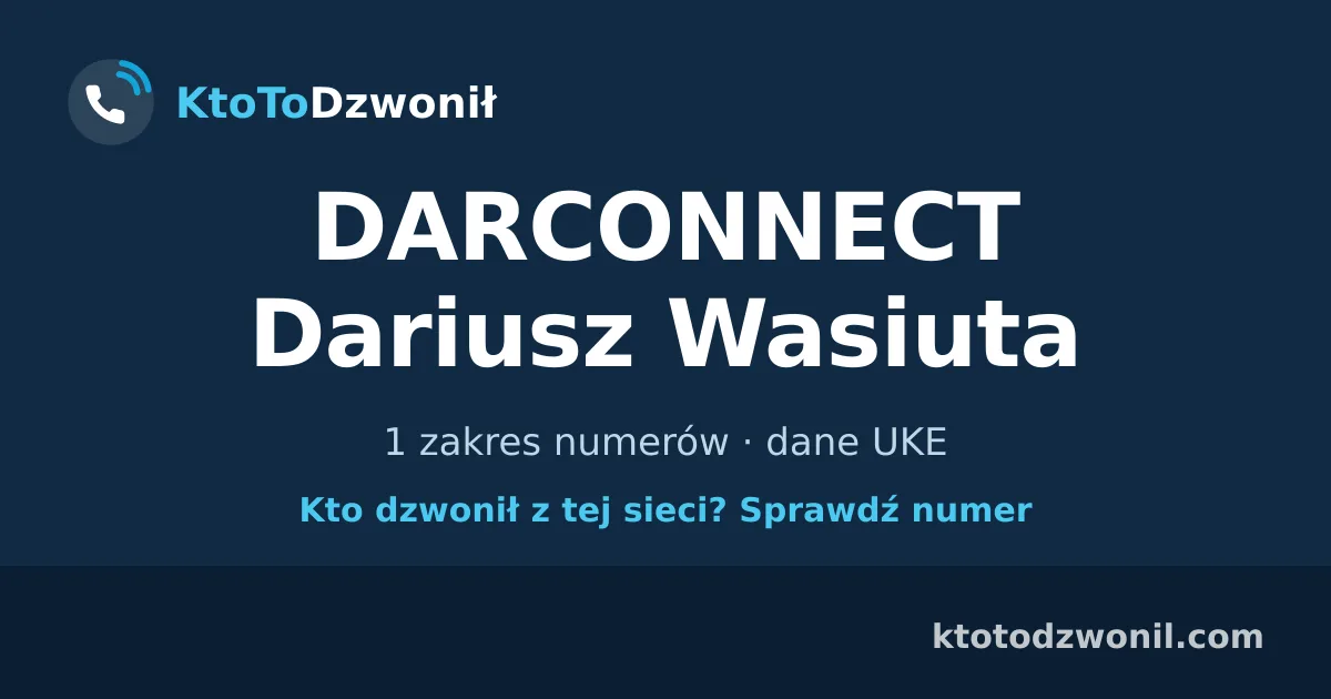DARCONNECT Dariusz Wasiuta - 1 zakres numerów · dane UKE