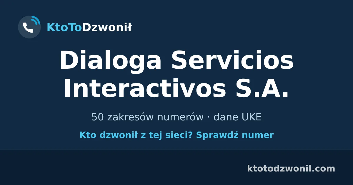 Dialoga Servicios Interactivos S.A. - 50 zakresów numerów · dane UKE