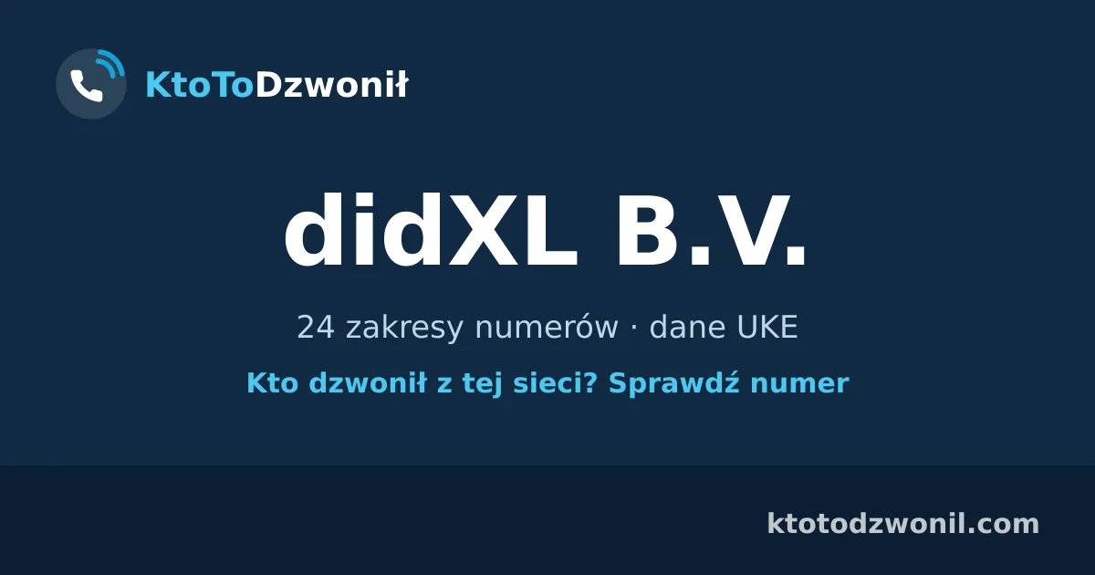 didXL B.V. - 24 zakresy numerów · dane UKE