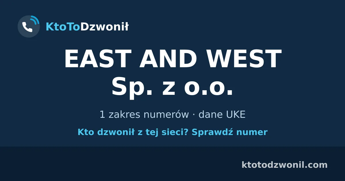 EAST AND WEST Sp. z o.o. - 1 zakres numerów · dane UKE