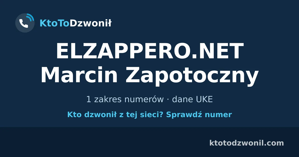 ELZAPPERO.NET Marcin Zapotoczny - 1 zakres numerów · dane UKE
