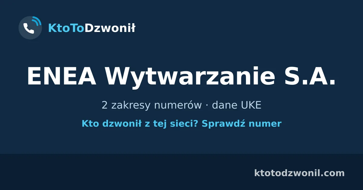 ENEA Wytwarzanie S.A. - 2 zakresy numerów · dane UKE