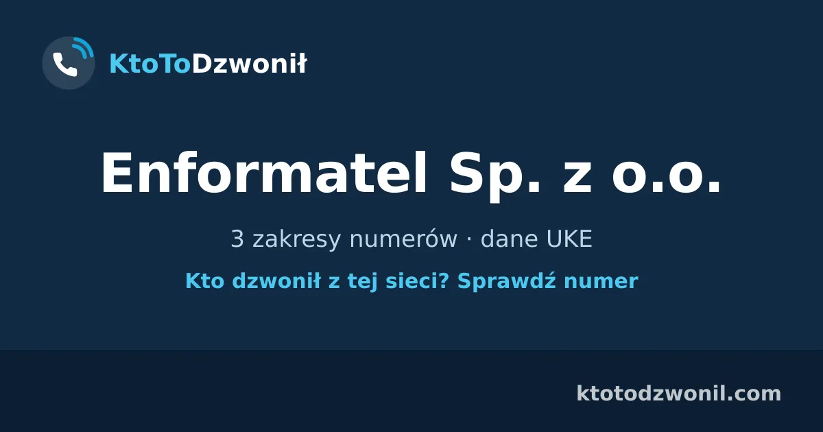 Enformatel Sp. z o.o. - 3 zakresy numerów · dane UKE