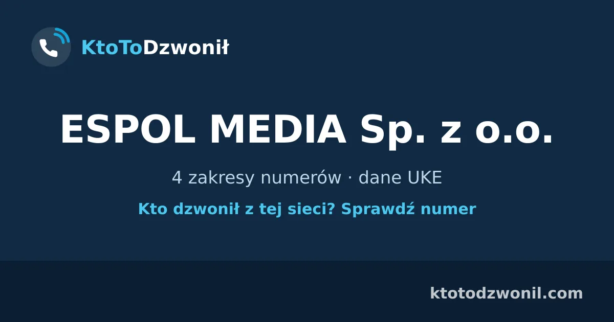 ESPOL MEDIA Sp. z o.o. - 4 zakresy numerów · dane UKE
