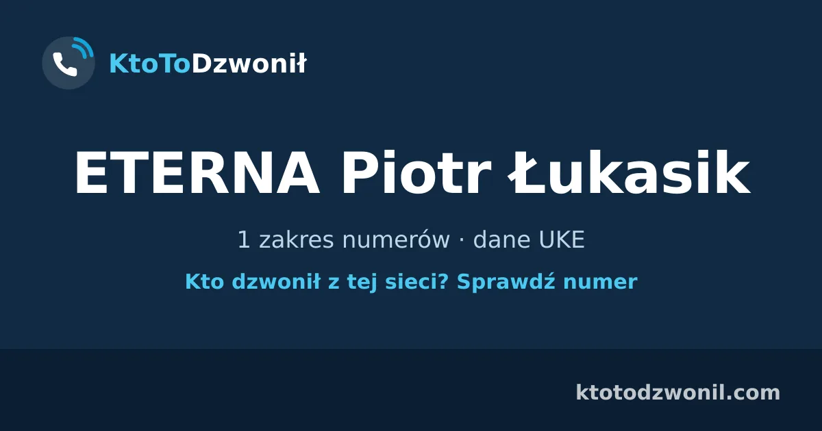 ETERNA Piotr Łukasik - 1 zakres numerów · dane UKE