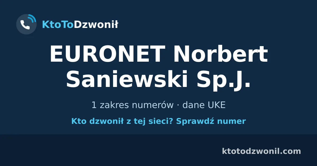 EURONET Norbert Saniewski Sp.J. - 1 zakres numerów · dane UKE