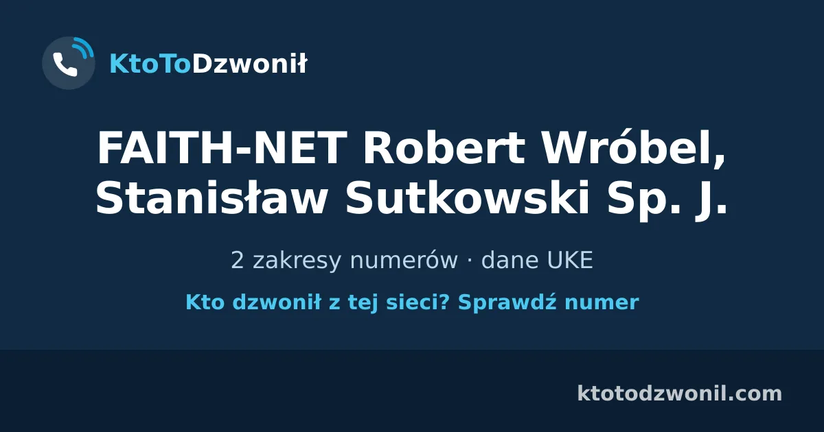 FAITH-NET Robert Wróbel, Stanisław Sutkowski Sp. J. - 2 zakresy numerów · dane UKE