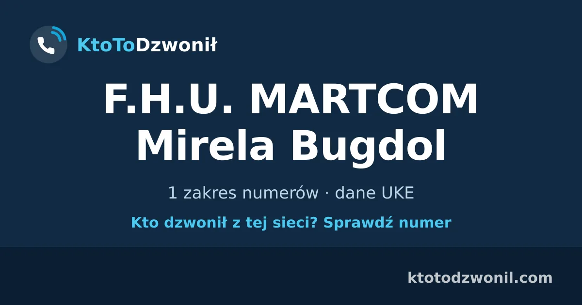 F.H.U. MARTCOM Mirela Bugdol - 1 zakres numerów · dane UKE