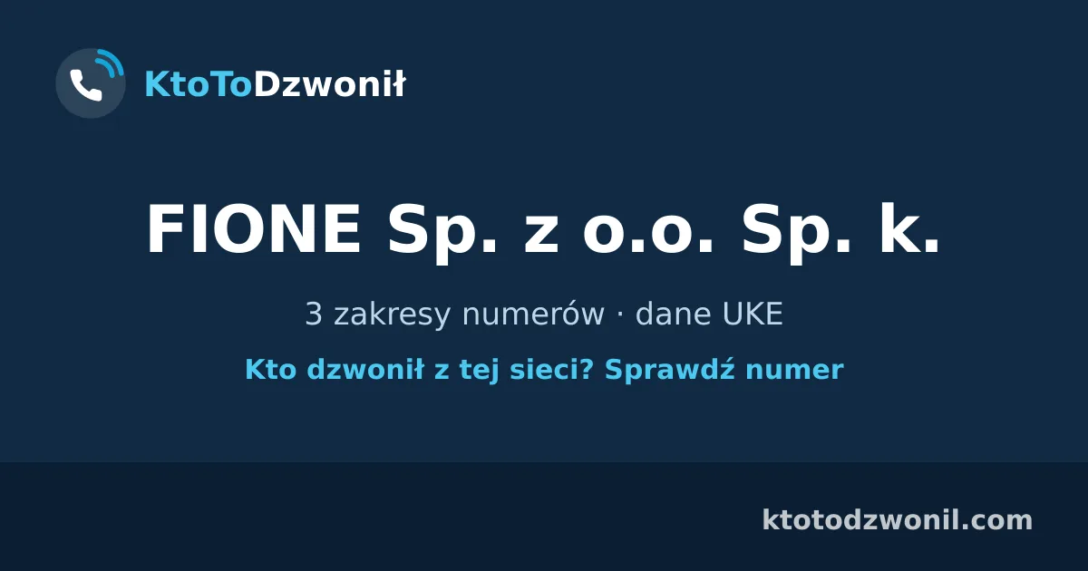 FIONE Sp. z o.o. Sp. k. - 3 zakresy numerów · dane UKE