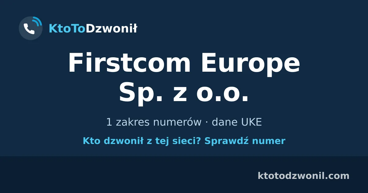 Firstcom Europe Sp. z o.o. - 1 zakres numerów · dane UKE