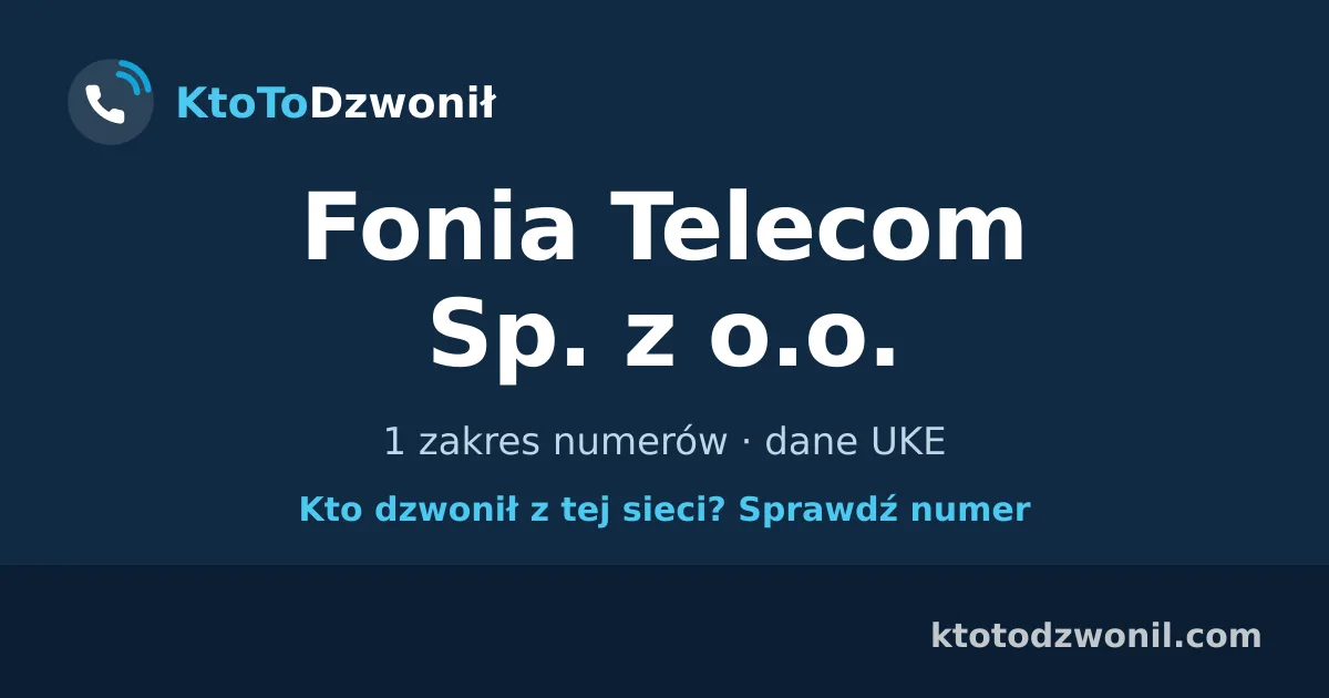 Fonia Telecom Sp. z o.o. - 1 zakres numerów · dane UKE