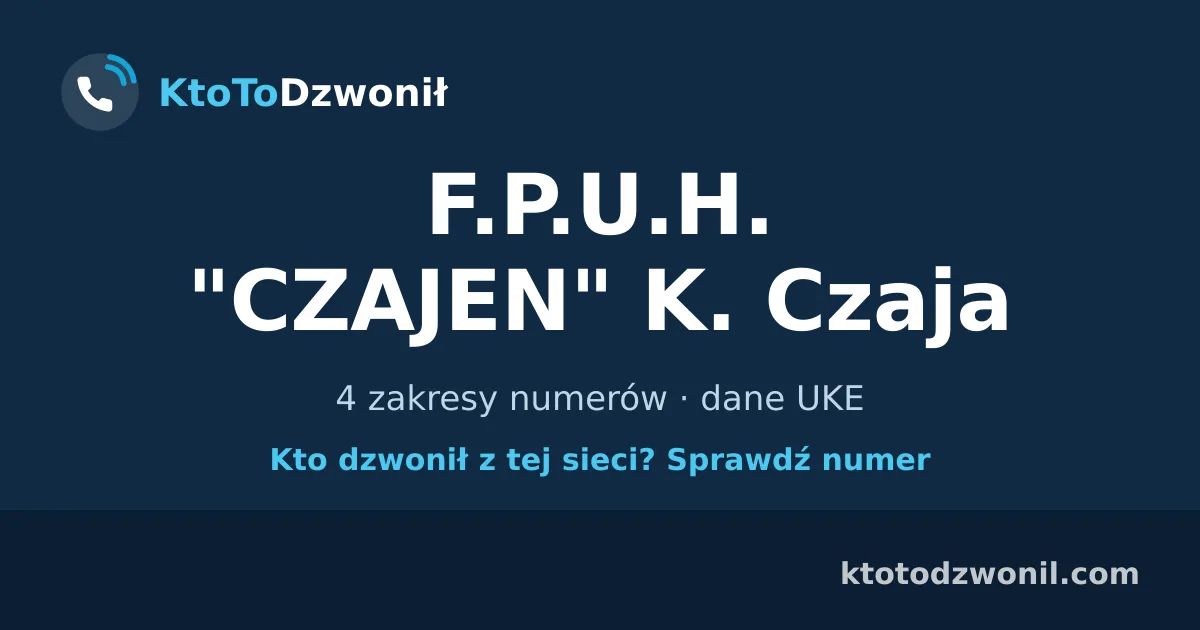 F.P.U.H. "CZAJEN" K. Czaja - 4 zakresy numerów · dane UKE