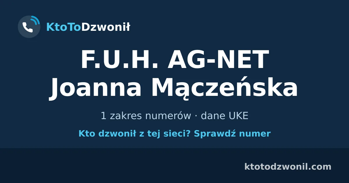 F.U.H. AG-NET Joanna Mączeńska - 1 zakres numerów · dane UKE