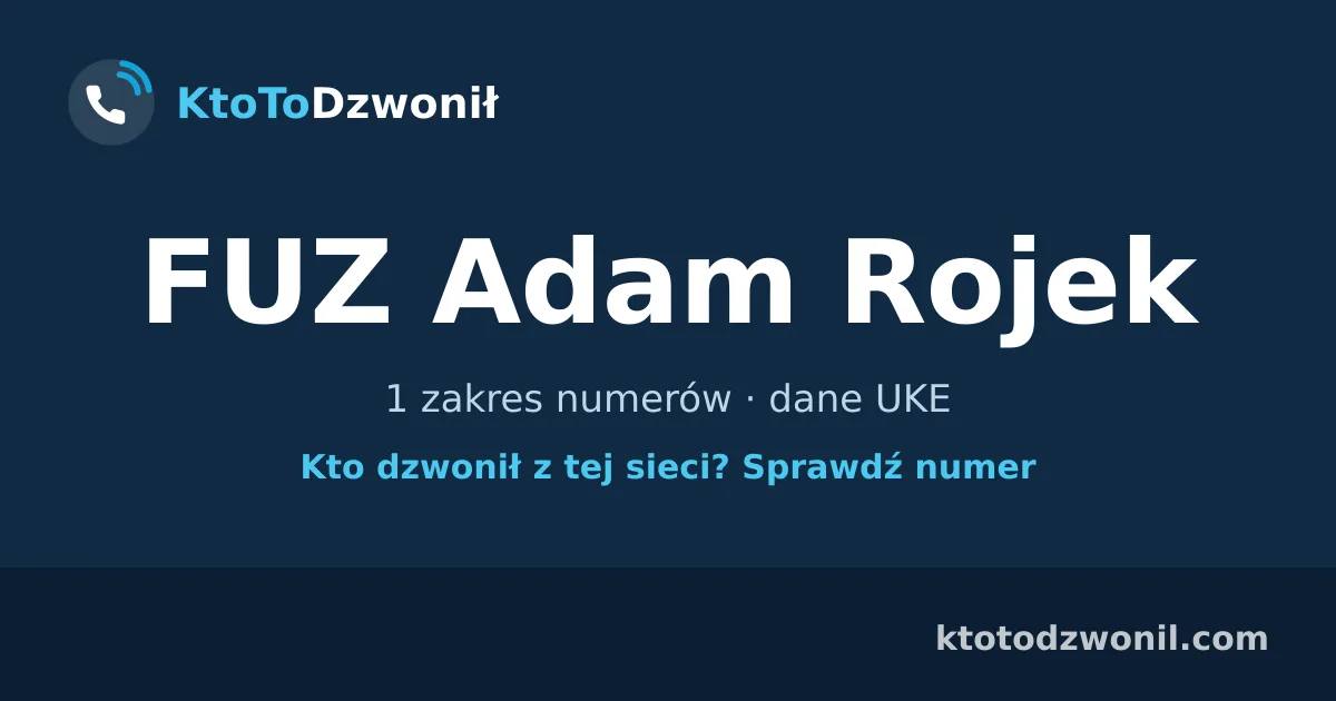 FUZ Adam Rojek - 1 zakres numerów · dane UKE