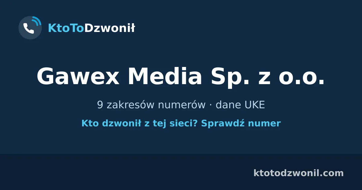 Gawex Media Sp. z o.o. - 9 zakresów numerów · dane UKE