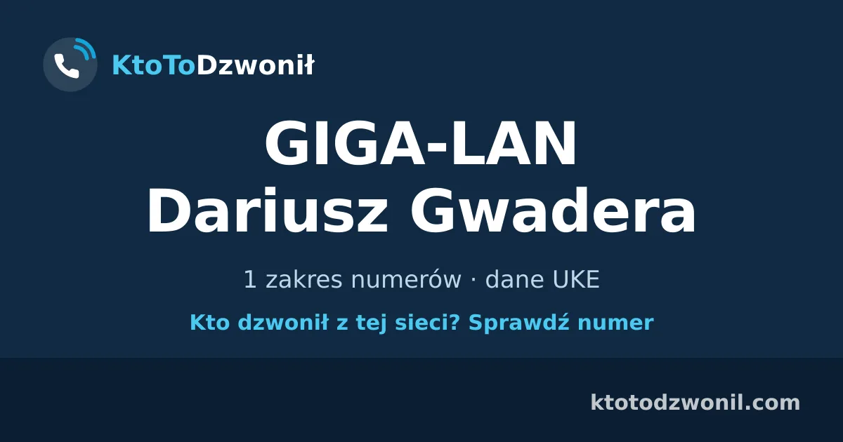 GIGA-LAN Dariusz Gwadera - 1 zakres numerów · dane UKE