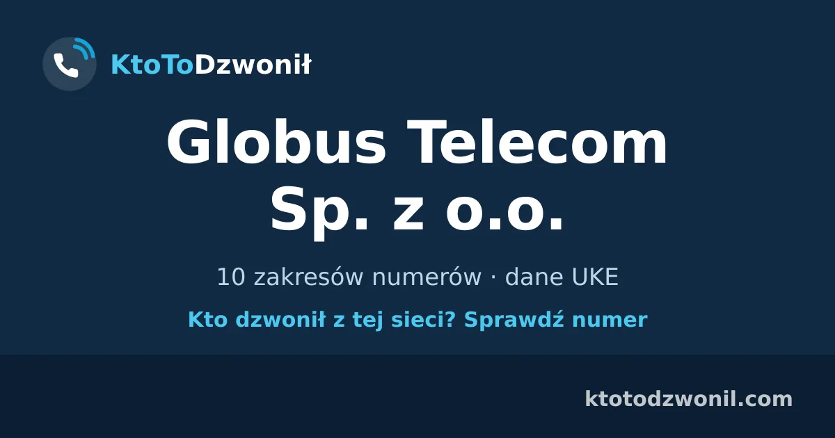 Globus Telecom Sp. z o.o. - 10 zakresów numerów · dane UKE