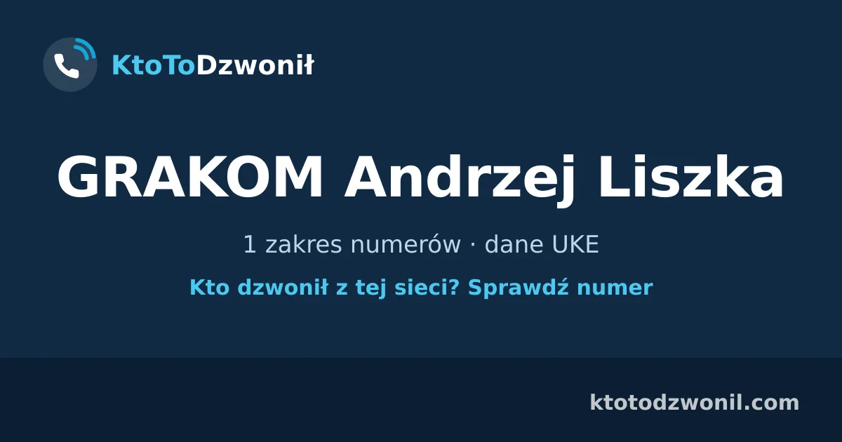 GRAKOM Andrzej Liszka - 1 zakres numerów · dane UKE