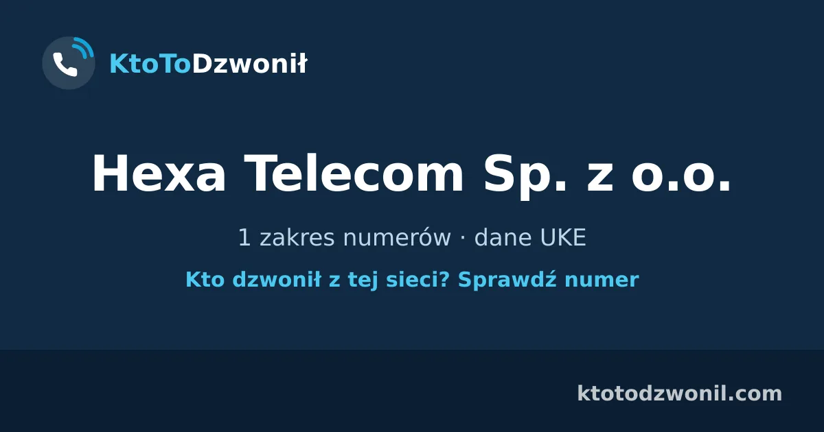 Hexa Telecom Sp. z o.o. - 1 zakres numerów · dane UKE