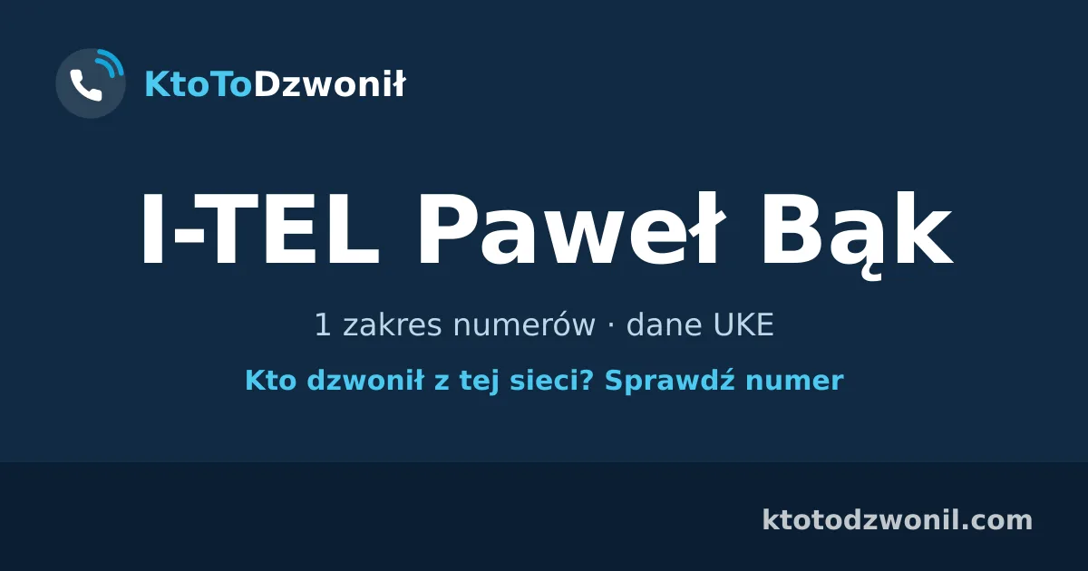 I-TEL Paweł Bąk - 1 zakres numerów · dane UKE