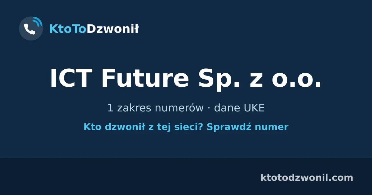 ICT Future Sp. z o.o. - 1 zakres numerów · dane UKE