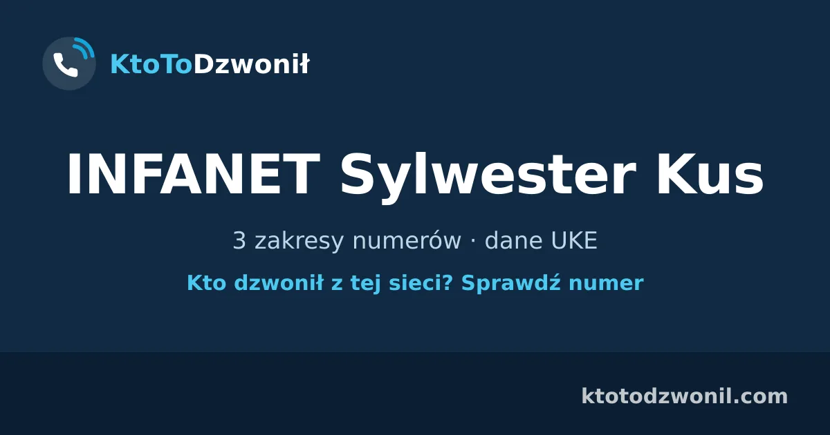 INFANET Sylwester Kus - 3 zakresy numerów · dane UKE