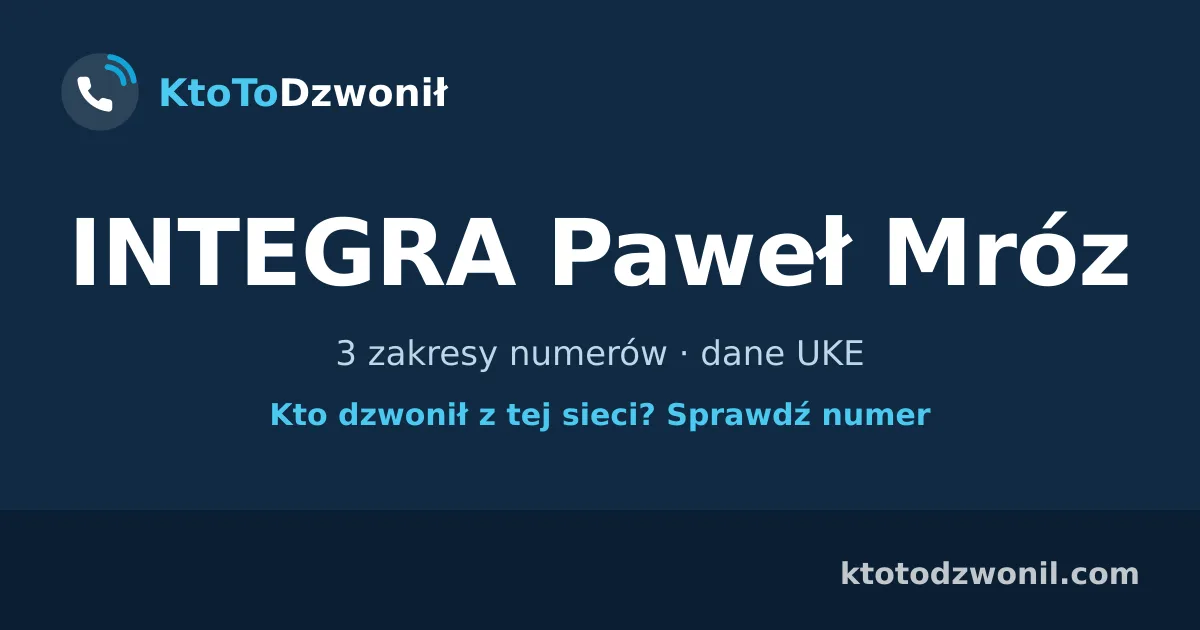 INTEGRA Paweł Mróz - 3 zakresy numerów · dane UKE