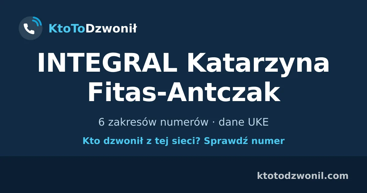 INTEGRAL Katarzyna Fitas-Antczak - 6 zakresów numerów · dane UKE