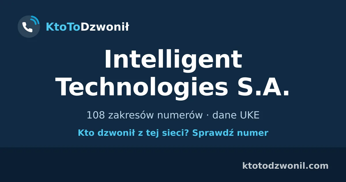 Intelligent Technologies S.A. - 108 zakresów numerów · dane UKE