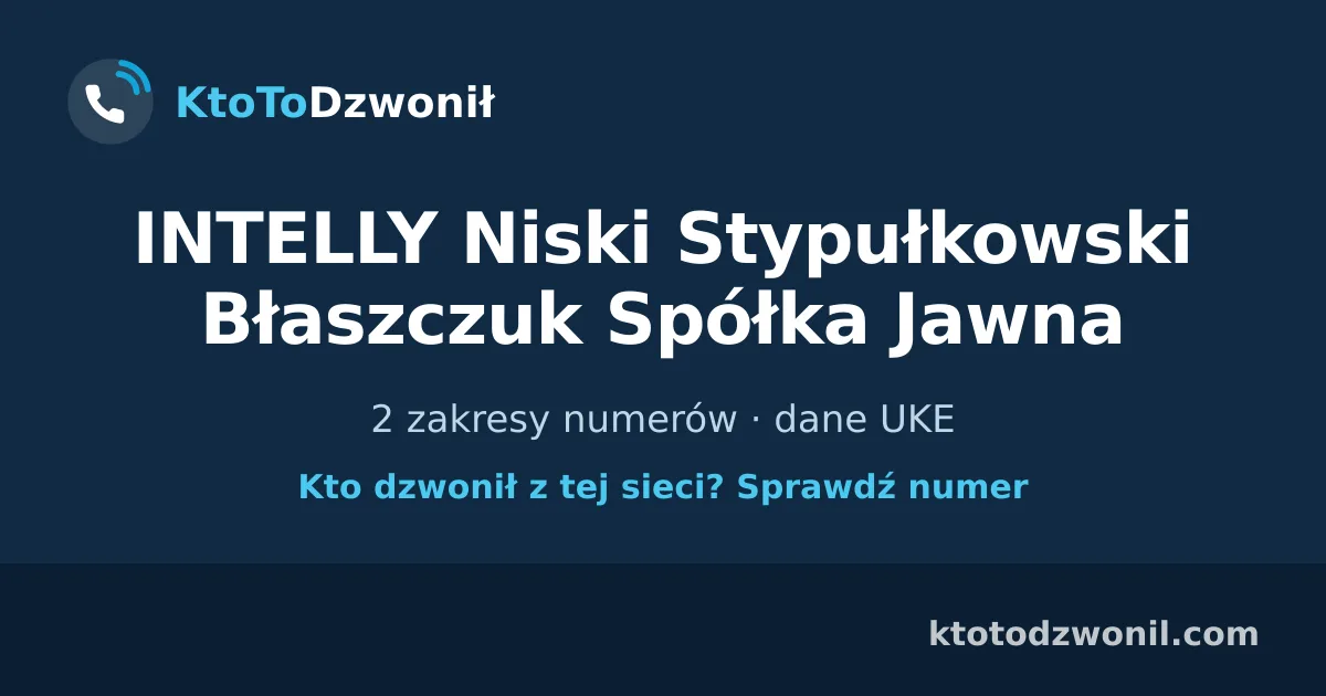 INTELLY Niski Stypułkowski Błaszczuk Spółka Jawna - 2 zakresy numerów · dane UKE