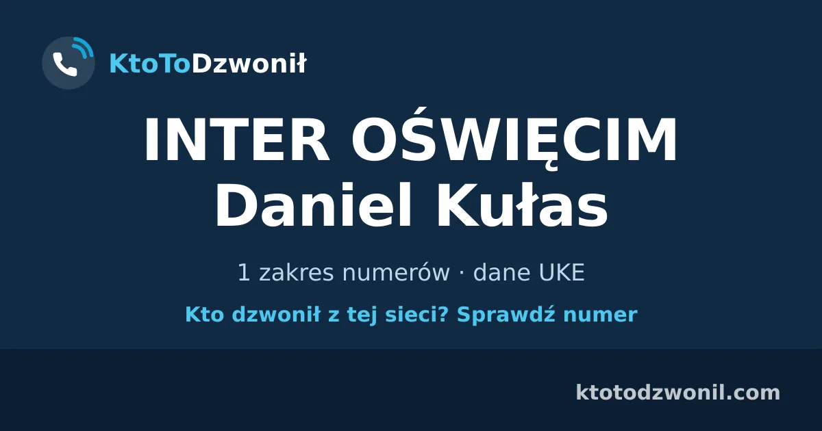 INTER OŚWIĘCIM Daniel Kułas - 1 zakres numerów · dane UKE