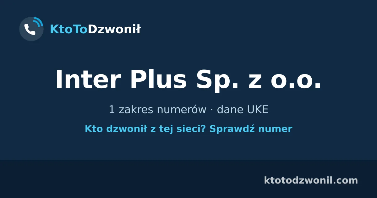 Inter Plus Sp. z o.o. - 1 zakres numerów · dane UKE
