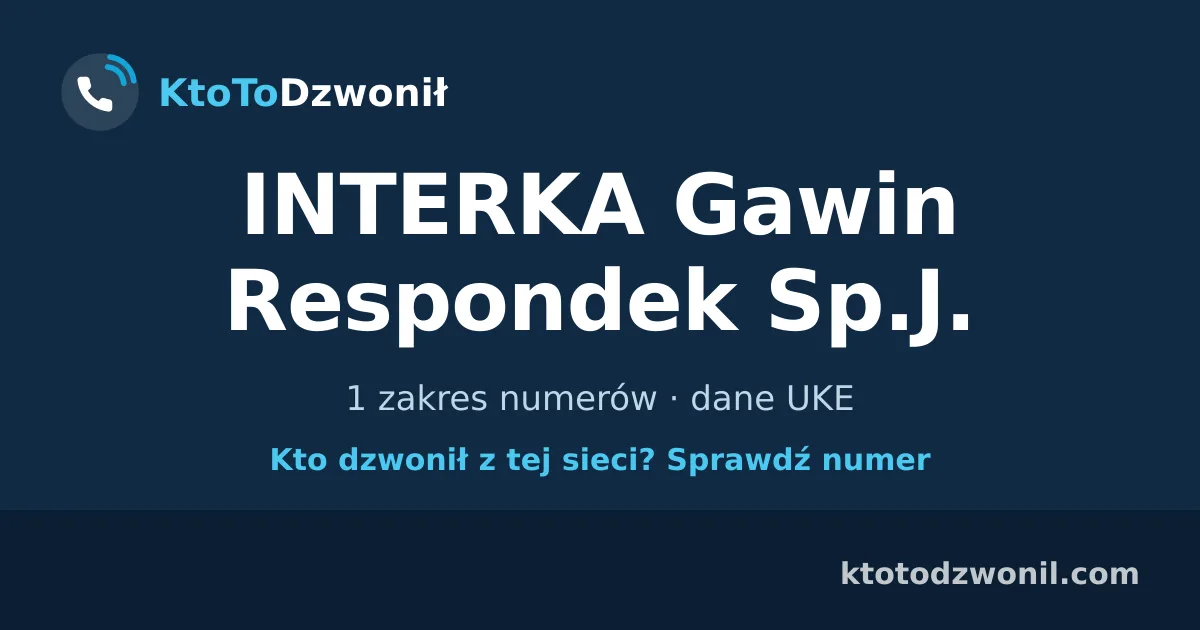 INTERKA Gawin Respondek Sp.J. - 1 zakres numerów · dane UKE