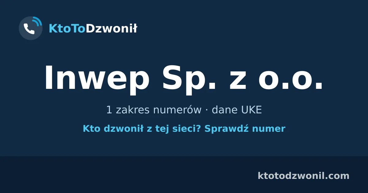 Inwep Sp. z o.o. - 1 zakres numerów · dane UKE