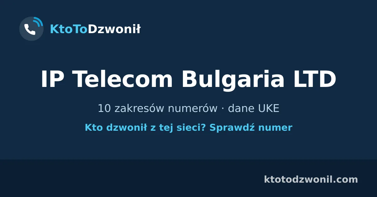 IP Telecom Bulgaria LTD - 10 zakresów numerów · dane UKE