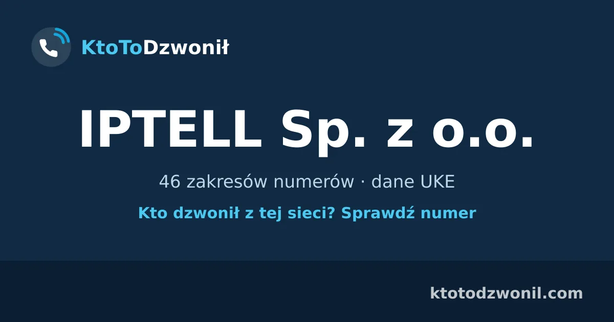 IPTELL Sp. z o.o. - 46 zakresów numerów · dane UKE