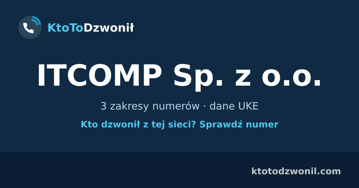 ITCOMP Sp. z o.o. - 3 zakresy numerów · dane UKE