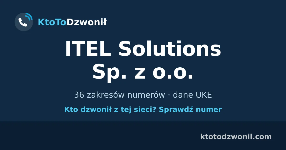 ITEL Solutions Sp. z o.o. - 36 zakresów numerów · dane UKE