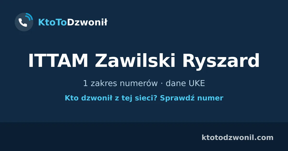ITTAM Zawilski Ryszard - 1 zakres numerów · dane UKE