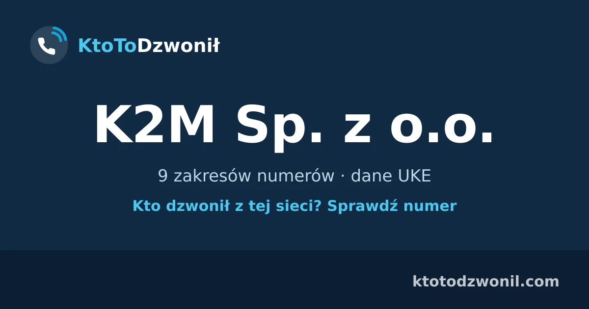 K2M Sp. z o.o. - 9 zakresów numerów · dane UKE
