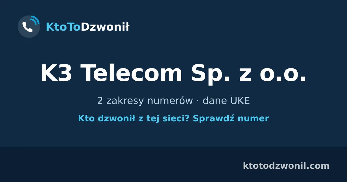 K3 Telecom Sp. z o.o. - 2 zakresy numerów · dane UKE