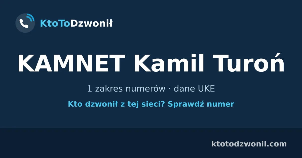 KAMNET Kamil Turoń - 1 zakres numerów · dane UKE