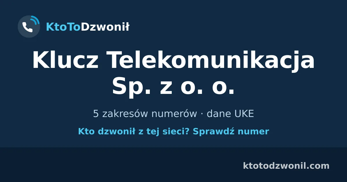 Klucz Telekomunikacja Sp. z o. o. - 5 zakresów numerów · dane UKE