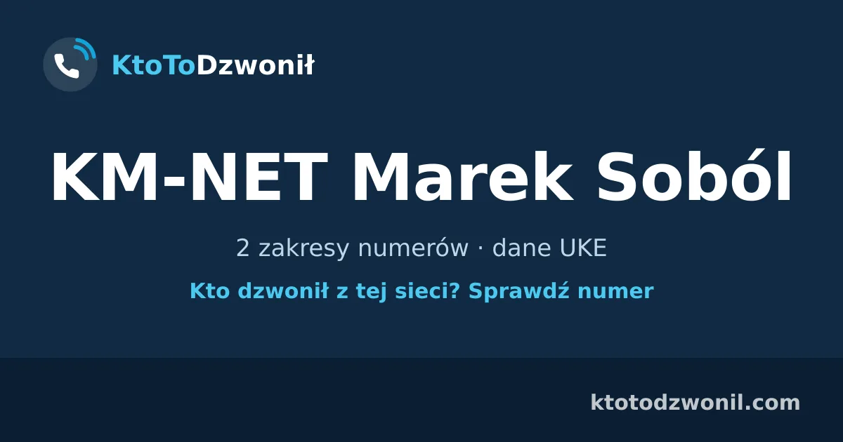 KM-NET Marek Soból - 2 zakresy numerów · dane UKE
