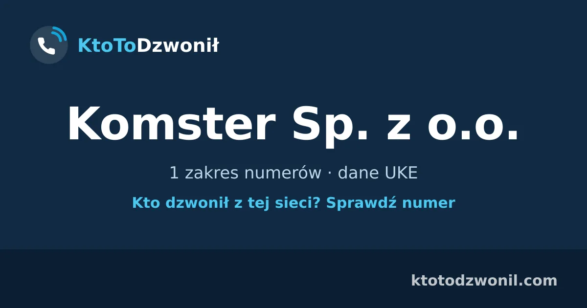 Komster Sp. z o.o. - 1 zakres numerów · dane UKE