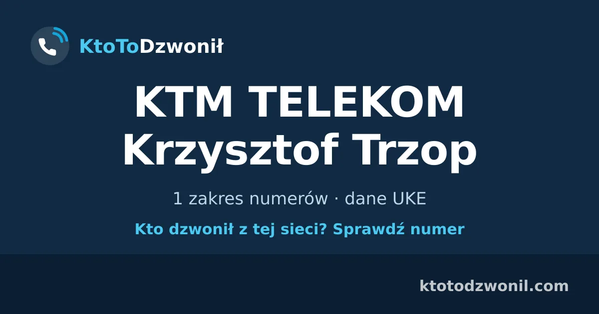KTM TELEKOM Krzysztof Trzop - 1 zakres numerów · dane UKE