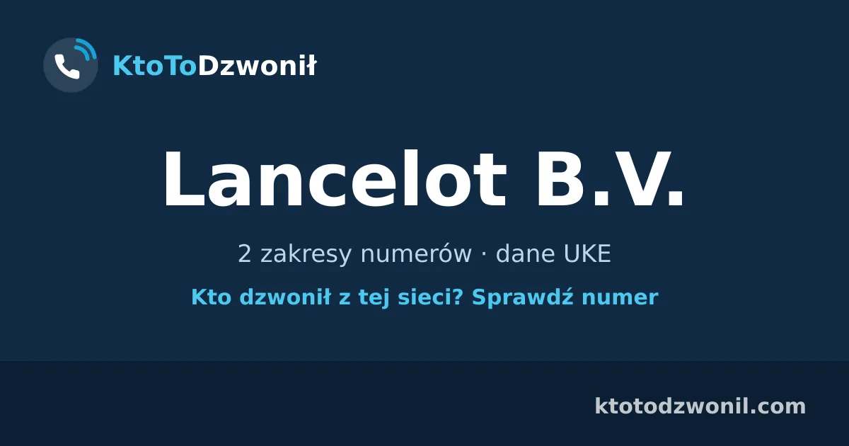 Lancelot B.V. - 2 zakresy numerów · dane UKE