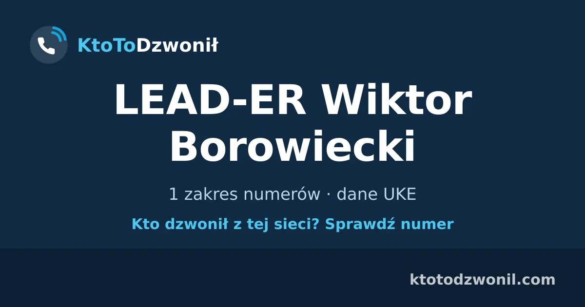 LEAD-ER Wiktor Borowiecki - 1 zakres numerów · dane UKE