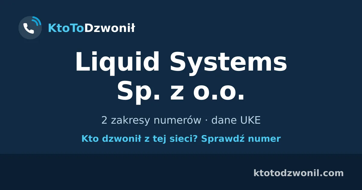 Liquid Systems Sp. z o.o. - 2 zakresy numerów · dane UKE