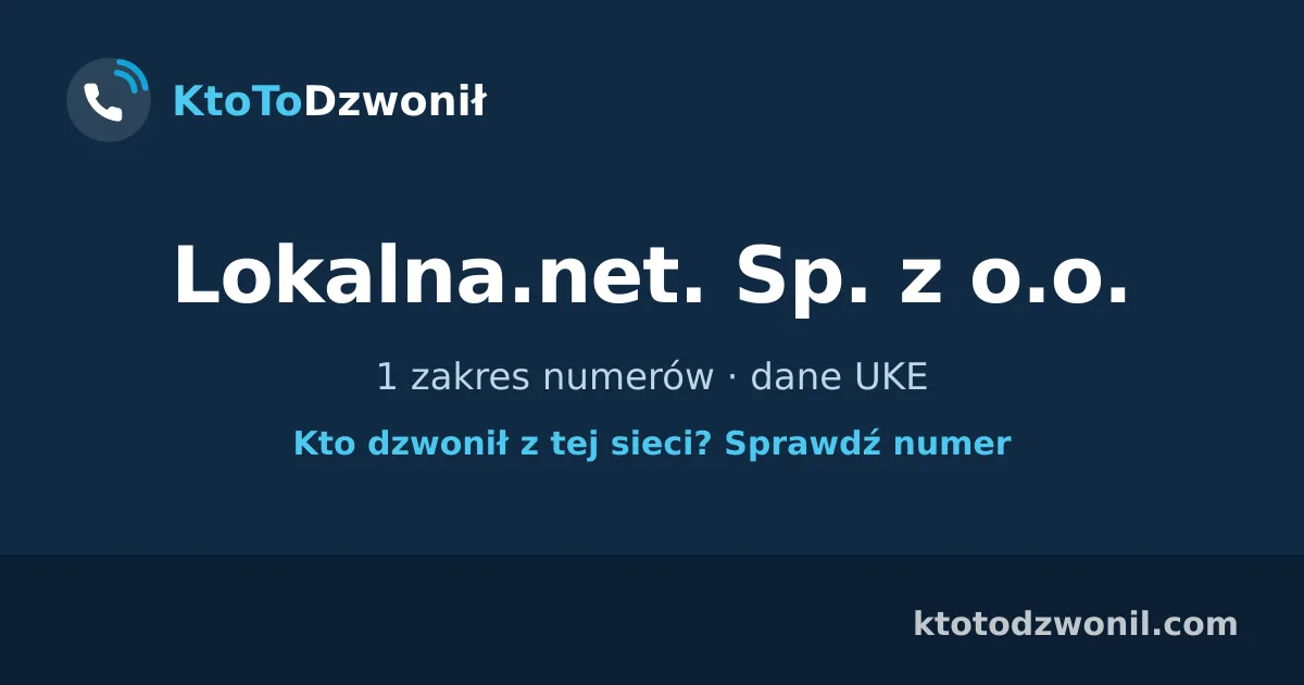 Lokalna.net. Sp. z o.o. - 1 zakres numerów · dane UKE